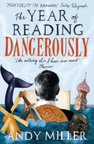бесплатно читать книгу The Year of Reading Dangerously: How Fifty Great Books Saved My Life автора Andy Miller