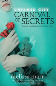 бесплатно читать книгу Untamed City: Carnival of Secrets автора Melissa Marr