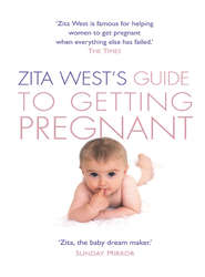 бесплатно читать книгу Zita West’s Guide to Getting Pregnant автора Zita West