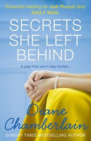 бесплатно читать книгу Secrets She Left Behind автора Diane Chamberlain