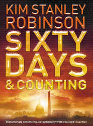 бесплатно читать книгу Sixty Days and Counting автора Kim Stanley Robinson