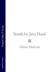 бесплатно читать книгу South by Java Head автора Alistair MacLean