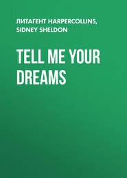 бесплатно читать книгу Tell Me Your Dreams автора Сидни Шелдон