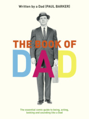 бесплатно читать книгу The Book of Dad автора Paul Barker