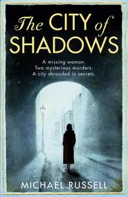 бесплатно читать книгу The City of Shadows автора Michael Russell
