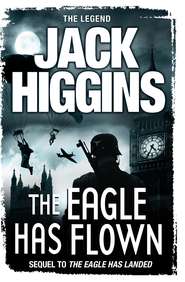 бесплатно читать книгу The Eagle Has Flown автора Jack Higgins