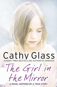 бесплатно читать книгу The Girl in the Mirror автора Cathy Glass