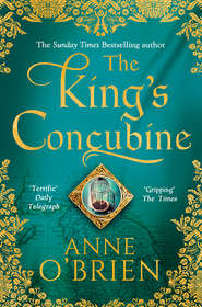 бесплатно читать книгу The King's Concubine автора Anne O'Brien