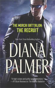 бесплатно читать книгу The Morcai Battalion: The Recruit автора Diana Palmer