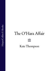 бесплатно читать книгу The O’Hara Affair автора Kate Thompson