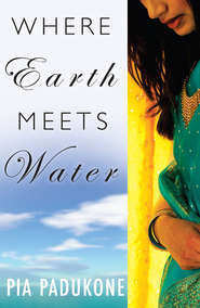 бесплатно читать книгу Where Earth Meets Water автора Pia Padukone