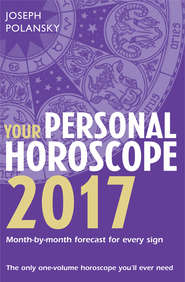 бесплатно читать книгу Your Personal Horoscope 2017 автора Joseph Polansky