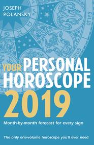 бесплатно читать книгу Your Personal Horoscope 2019 автора Joseph Polansky