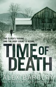 бесплатно читать книгу Time of Death автора Alex Barclay