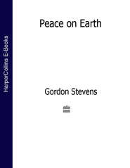 бесплатно читать книгу Peace on Earth автора Gordon Stevens