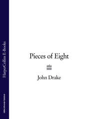 бесплатно читать книгу Pieces of Eight автора John Drake