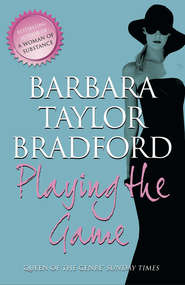 бесплатно читать книгу Playing the Game автора Barbara Taylor Bradford