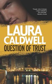 бесплатно читать книгу Question of Trust автора Laura Caldwell
