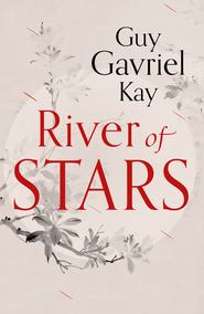 бесплатно читать книгу River of Stars автора Guy Gavriel Kay
