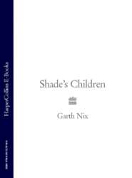 бесплатно читать книгу Shade’s Children автора Гарт Никс