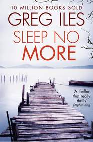 бесплатно читать книгу Sleep No More автора Greg Iles