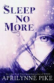 бесплатно читать книгу Sleep No More автора Aprilynne Pike