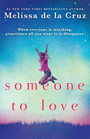 бесплатно читать книгу Someone To Love автора Melissa Cruz