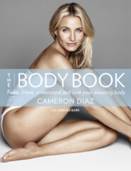 бесплатно читать книгу The Body Book автора Cameron Diaz