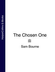 бесплатно читать книгу The Chosen One автора Sam Bourne