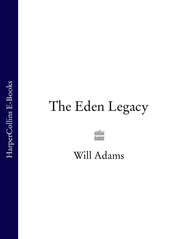 бесплатно читать книгу The Eden Legacy автора Will Adams