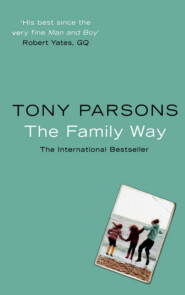 бесплатно читать книгу The Family Way автора Tony Parsons