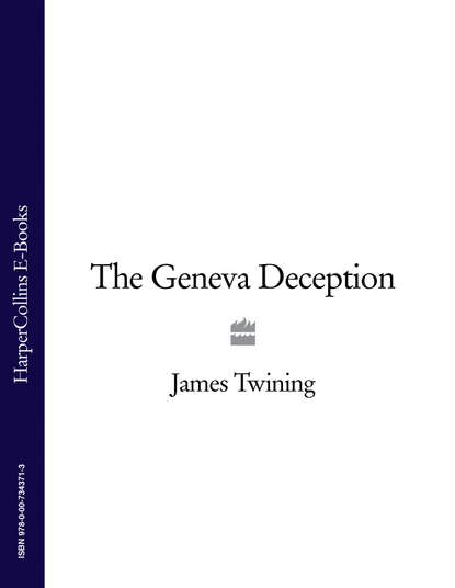 бесплатно читать книгу The Geneva Deception автора James Twining