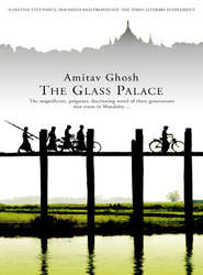 бесплатно читать книгу The Glass Palace автора Amitav Ghosh