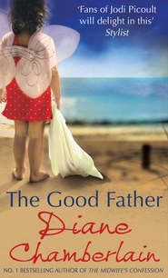 бесплатно читать книгу The Good Father автора Diane Chamberlain