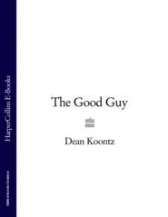 бесплатно читать книгу The Good Guy автора Dean Koontz