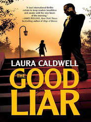 бесплатно читать книгу The Good Liar автора Laura Caldwell