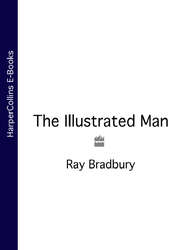 бесплатно читать книгу The Illustrated Man автора Рэй Дуглас Брэдбери