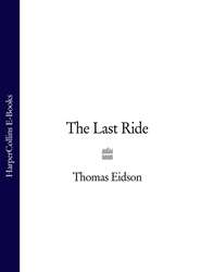 бесплатно читать книгу The Last Ride автора Thomas Eidson