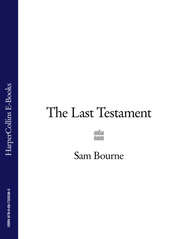 бесплатно читать книгу The Last Testament автора Sam Bourne