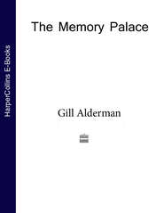 бесплатно читать книгу The Memory Palace автора Gill Alderman