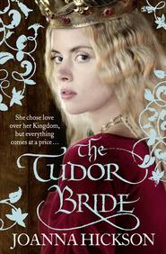бесплатно читать книгу The Tudor Bride автора Джоанна Хиксон