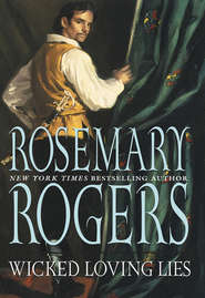 бесплатно читать книгу Wicked Loving Lies автора Rosemary Rogers