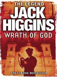 бесплатно читать книгу Wrath of God автора Jack Higgins