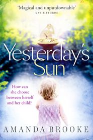 бесплатно читать книгу Yesterday’s Sun автора Amanda Brooke