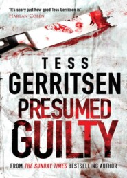 бесплатно читать книгу Presumed Guilty автора Тесс Герритсен