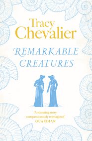 бесплатно читать книгу Remarkable Creatures автора Tracy Chevalier
