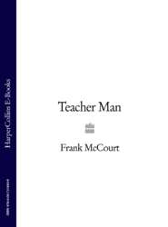 бесплатно читать книгу Teacher Man автора Frank McCourt