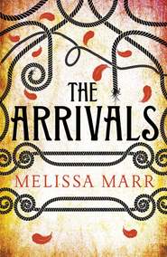 бесплатно читать книгу The Arrivals автора Melissa Marr