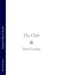 бесплатно читать книгу The Cleft автора Дорис Лессинг