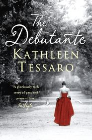 бесплатно читать книгу The Debutante автора Kathleen Tessaro
